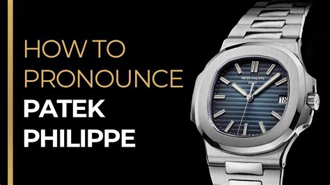 patek philippe aussprache|How to Pronounce Patek Philippe: A Comprehensive Guide.